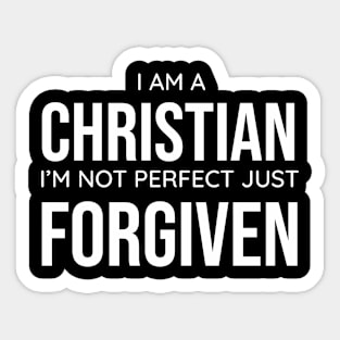 I am a Christian, I'm Not Perfect Just Forgiven, Christian, Faith, Believer Sticker